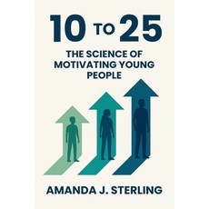 (영문도서)10 to 25: The Science of Motivating Young People Paperback, Publishdrive, English, 9781806473113