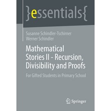 (영문도서) Mathematical Stories II - Recursion Divisibility and Proofs: For Gifted Students in Primary ... Paperback, Springer, English, 9783658386108