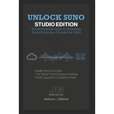 (영문도서)Unlock Suno: Studio Edition: The Professional Guide to Generative Audio Producti... Paperback, Independently Published, English, 9798242334588