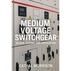 (영문도서)Medium Voltage Switchgear: Design Testing and Application Paperback, Independently Published, English, 9798271972157
