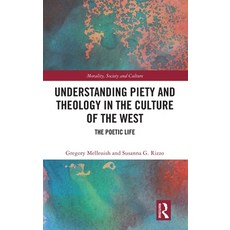 (外文書)Understanding Piety and Theology in the Culture of the West: The Poetic Life Hardcover, Routledge, English