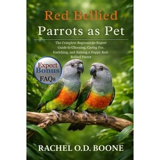 (영문도서)Red Bellied Parrots as Pet: The Complete Beginner-to-Expert Guide to Choosing C... Paperback, Independently Published, English, 9798241270733