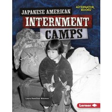 (영문도서) Japanese American Internment Camps Library Binding, Lerner Publications (Tm), English, 9781512486438
