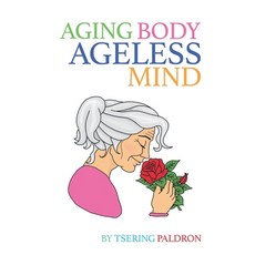 (英文圖書)Aging Body Ageless Mind: A Buddhist Guide for Growing Old with Dignity and Joy 平裝版, Tsering Paldron, 英文
