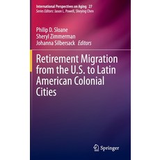 (영문도서) Retirement Migration from the U.S. to Latin American Colonial Cities Hardcover, Springer, English, 9783030335427