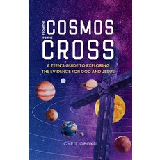 (英文圖書)From the Cosmos to the Cross: A Teen's Guide to Exploring the Evidence for God a... 平裝版, Quest Publications, 英文