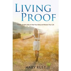 Living Proof Paperback, Mary Rust, Inc., English, 9781641842709