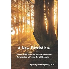 (영문도서)A New Patriotism: Reclaiming the Soul of Our Nation and Awakening a Future for A... Paperback, Independently Published, English, 9798293678341