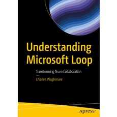 (外文書)Understanding Microsoft Loop: Transforming Team Collaboration Paperback, Apress, English