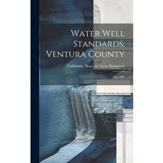 (영문도서) Water Well Standards: Ventura County: No.74-9 Hardcover, Legare Street Press, English, 9781020798559