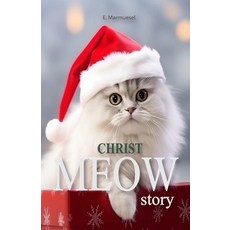 (英文圖書)Christ Meow Story: A Novel Written For Cat 平裝版, Independently Published, 英文