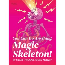 (영문도서) You Can Do Anything Magic Skeleton!: Monster Motivations to Move Your Butt and Get You to Do... Hardcover, Rizzoli International Publi..., English, 9780789344113