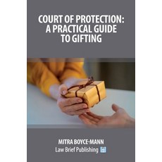 (영문도서) Court of Protection: A Practical Guide to Gifting Paperback, Law Brief Publishing, English, 9781914608643