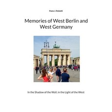(영문도서)Memories of West Berlin and West Germany: In the Shadow of the Wall in the Ligh... Paperback, Bod - Books on Demand, English, 9783819265617
