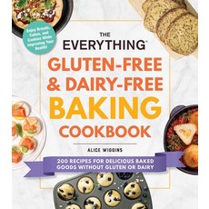 The Everything Gluten-Free & Dairy-Free Baking Cookbook: 200 Recipes for Delicious Baked Goods Witho... Paperback, English, 9781507216187
