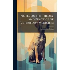 (英文圖書)Notes on the Theory and Practice of Veterinary Medicine; 精裝版, Hutson Street Press, 英文