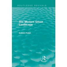 (영문도서)The Modern Urban Landscape (Routledge Revivals) Paperback, Routledge, English, 9781138667754 Routledge, English, 9781138667754