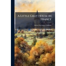(영문도서)A Little Gray House in France Paperback, Nabu Press, English, 9781178089288
