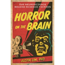 (영문도서) Horror on the Brain: The Neuroscience Behind Science Fiction Paperback, Prometheus Books, English, 9781493084784