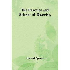 (영문도서) The Practice and Science of Drawing Paperback, Alpha Edition, English, 9789361474835