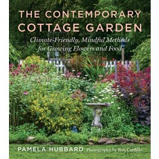 (영문도서)The Contemporary Cottage Garden: Climate-Friendly Mindful Methods for Growing F... Paperback, Timber Press (OR), English, 9781643263755
