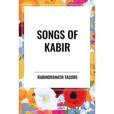 (영문도서)Songs of Kabir Paperback, English, 9798880911776, Start Publishing Pd