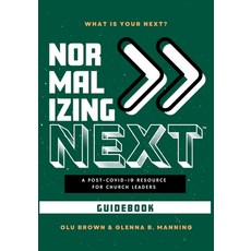 (영문도서) Normalizing Next(TM) Guidebook: A Post-COVID-19 Resource for Church Leaders: A Post-COVID-19 ... Paperback, Culverhouse LLC, English, 9781088034293