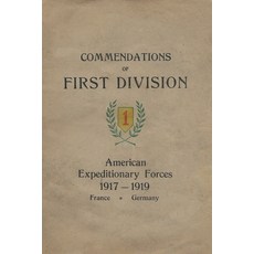 (영문도서) Commendations of the 1st Division American Expeditionary Forces 1917 - 1919 France Germany Paperback, History Delivered, English, 9798869190963