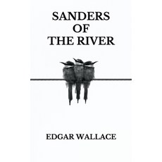 Sanders of the River Paperback, Independently Published, English, 9798736870967