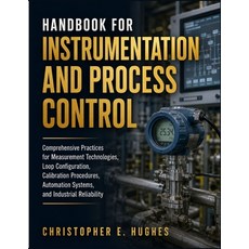 (영문도서)Handbook for Instrumentation and Process Control: Comprehensive Practices for Me... Paperback