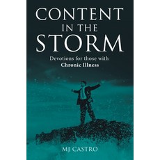 (영문도서)Content in the Storm: Devotions for those with Chronic Illness Paperback, WestBow Press, English, 9798385060535