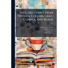 (영문도서)Selected Lyrics From Dryden Collins Gray Cowper and Burns Paperback, Nabu Press, English, 9781141580149