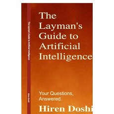(영문도서)The Layman's Guide to Artificial Intelligence: Your Questions Answered. Paperback, Notion Press, English, 9798898264550