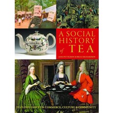 해외원서 A Social History of Tea: Tea's Influence on Commerce Culture Community