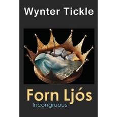 (영문도서) Forn Ljós: Incongruous Paperback, Wynter Tickle Books, English, 9780473720483