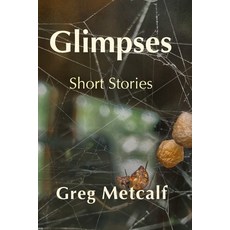 (영문도서) Glimpses Paperback, Moose House Publications, English, 9781998149469