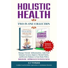(英文圖書)Holistic Health Two-In-One Collection: Manage Chronic Inflammation Calm Your Im... 平裝版, Independently Published, 英文