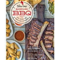 (영문도서) The Smoke Shop's Backyard BBQ: Eat Drink and Party Like a Pitmaster Paperback, Fair Winds Press (MA), English, 9780760397343