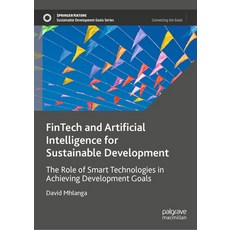 (영문도서) Fintech and Artificial Intelligence for Sustainable Development: The Role of Smart Technologi... Hardcover, Palgrave MacMillan, English, 9783031377754
