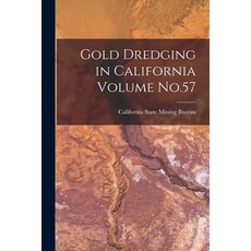 (영문도서) Gold Dredging in California Volume No.57 Paperback, Legare Street Press