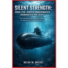 (英文圖書)Silent Strength: How the Soryu Underwater Dominates the Seas: The Technology Hi... 平裝版, Independently Published, 英文