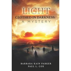 (영문도서) Light Clothed in Darkness: A Mystery Paperback, Independently Published, English, 9798332898938