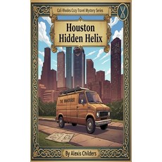 (영문도서)Houston Hidden Helix: A Cali Rhodes Cozy Travel Mystery Paperback, Independently Published, English, 9798274954150