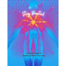 (영문도서) Stay Boosted: A Playful Guide in Getting to Know Your Aura Paperback, Independently Published, English, 9798303654129