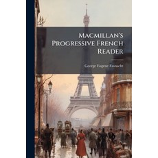 (영문도서)Macmillan's Progressive French Reader Paperback, Hutson Street Press, English, 9781025227962