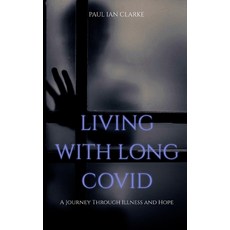 (영문도서) Life with Long Covid: A Journey Through Illness & Hope Paperback, Independently Published, English, 9798308879978