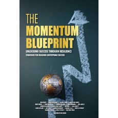 (영문도서) The Momentum Blueprint. Unlocking Success Through Resilience Strategies for Bui... Paperback, Rob Sperry, English, 9798990398870