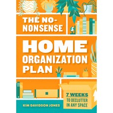 The No-Nonsense Home Organization Plan: 7 Weeks to Declutter in Any Space Paperback, Rockridge Press, English, 9781641527460