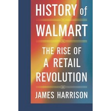 (영문도서) history of walmart: the rise of a retail revolution Paperback, Independently Published, English, 9798304166317