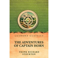 (영문도서)The Adventures of Captain Horn Paperback, Lushena Books, English, 9798902724926
